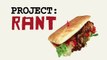 Project: Rant - RANT 081: Who Ate Half My Sandwich?!