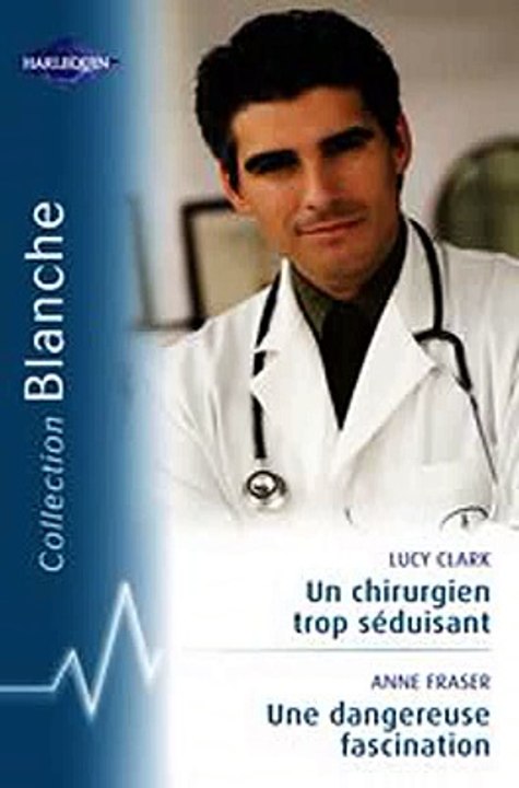 Download Un chirurgien trop séduisant - Une dangereuse fascination Harlequin Blanche Ebook {EPUB} {PDF} FB2