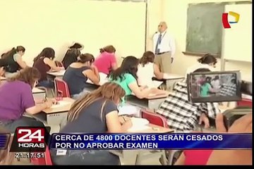 Cerca de 4800 docentes serán cesados por no aprobar examen
