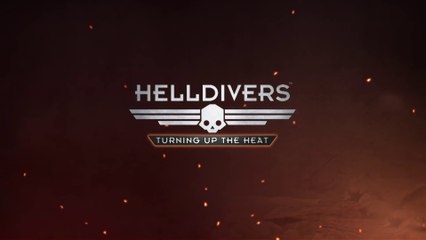 Helldivers - Turning up the Heat Teaser