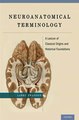 Download Neuroanatomical Terminology A Lexicon of Classical Origins and Historical Foundations Ebook {EPUB} {PDF} FB2