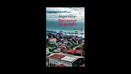 Angel Parra - Bienvenue au paradis