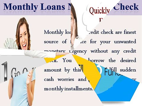 Monthly Loans No Credit Check- Finest Financial Aid To Combat Unexpected Fiscal Difficulties