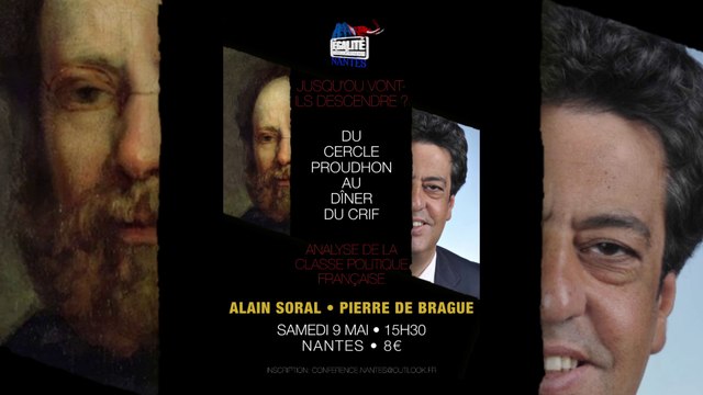 Conférence d'Alain Soral et Pierre De Brague à Nantes : Du Cercle Proudhon au dîner du CRIF