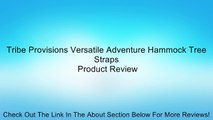 Tribe Provisions Versatile Adventure Hammock Tree Straps Review