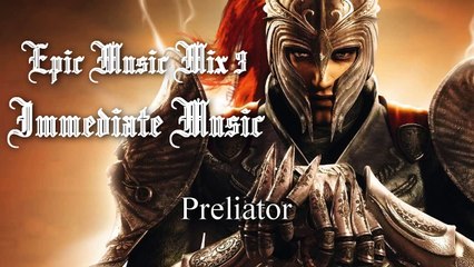 Epic Music Mix III - Immediate Music