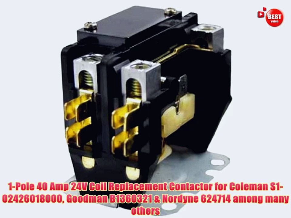1Pole 40 Amp 24V Coil Replacement Contactor for Coleman S102426018000 Goodman B1360321 Nordyne 624714 among many others_1
