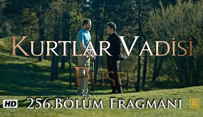 Kurtlar Vadisi Pusu 256. Bölüm Fragmanı