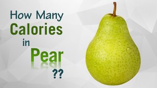 Healthwise: How Many Calories in Pear? Diet Calories, Calories Intake and Healthy Weight Loss