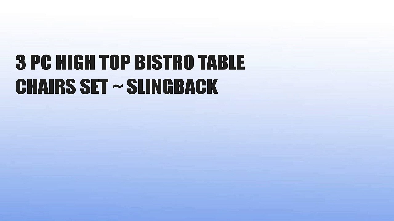 3 PC HIGH TOP BISTRO TABLE CHAIRS SET ~ SLINGBACK