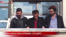 Komşu kızına cinsel istismara 15 yıl hapis