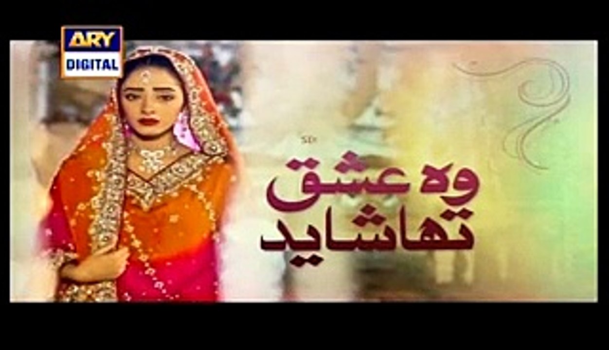 Woh Ishq Tha Shayed Episode 6 Full  on ARY Digital - 20th April 2015