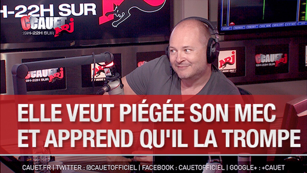 Elle veut piégée son mec et apprend qu'il la trompe - C'Cauet sur NRJ