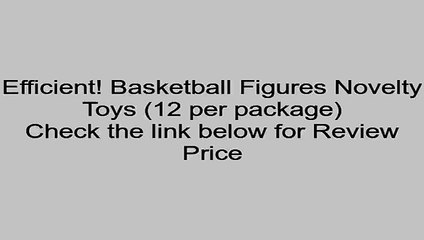 Clearance Sales Basketball Figures Novelty Toys (12 per package) Review School Games