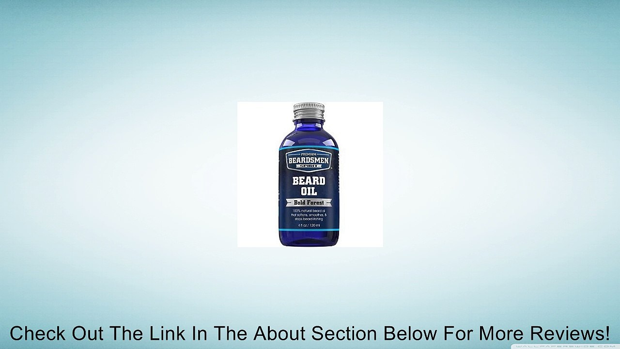 Premium Beard Oil and Conditioner - HUGE 4 oz Bottle - FOUR TIMES LARGER - 100% Natural - Softens Your Beard and Stops Itching - Bold Forest Scent - With Nourishing Jojoba Oil, Almond Oil, Grapeseed Oil, Plus Three Essential Oils! Review