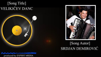 SRDJAN DEMIROVIC - Velikicev Danc