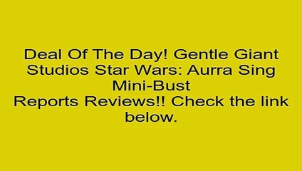 Clearance Sales Gentle Giant Studios Star Wars: Aurra Sing Mini-Bust Review Kids Stuff