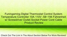 Funingaming Digital Thermostat Control System Temperature Controller 10A 110V -58~194 Fahrenheit w/ Screwdriver Outlet Socket Power Cord Cable Review