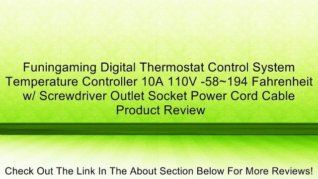 Funingaming Digital Thermostat Control System Temperature Controller 10A 110V -58~194 Fahrenheit w/ Screwdriver Outlet Socket Power Cord Cable Review