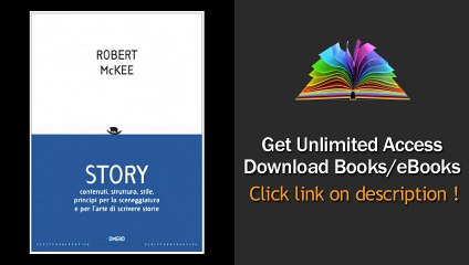 Download Story. Contenuti, struttura, stile, principi per la sceneggiatura e per l'a