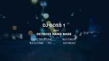 DJ BOSS 1- DETROIT HARDBASS- ELECTRO-FUNK RECORDS