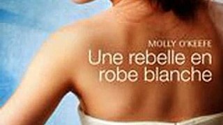 Download Une rebelle en robe blanche Ebook {EPUB} {PDF} FB2