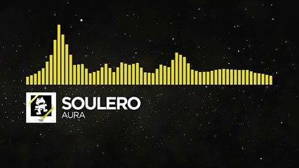 [Electro] - Soulero - Aura [Monstercat Release]