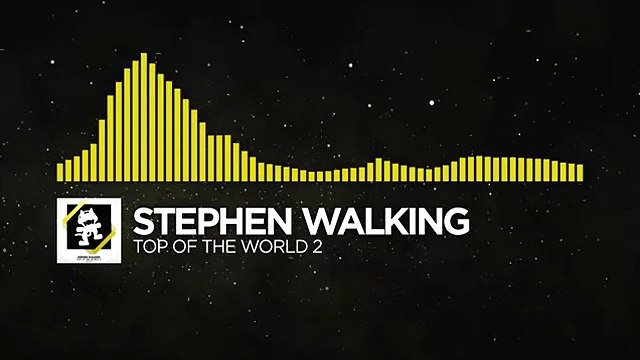 [Electro] - Stephen Walking - Top of the World 2 [Monstercat Release]