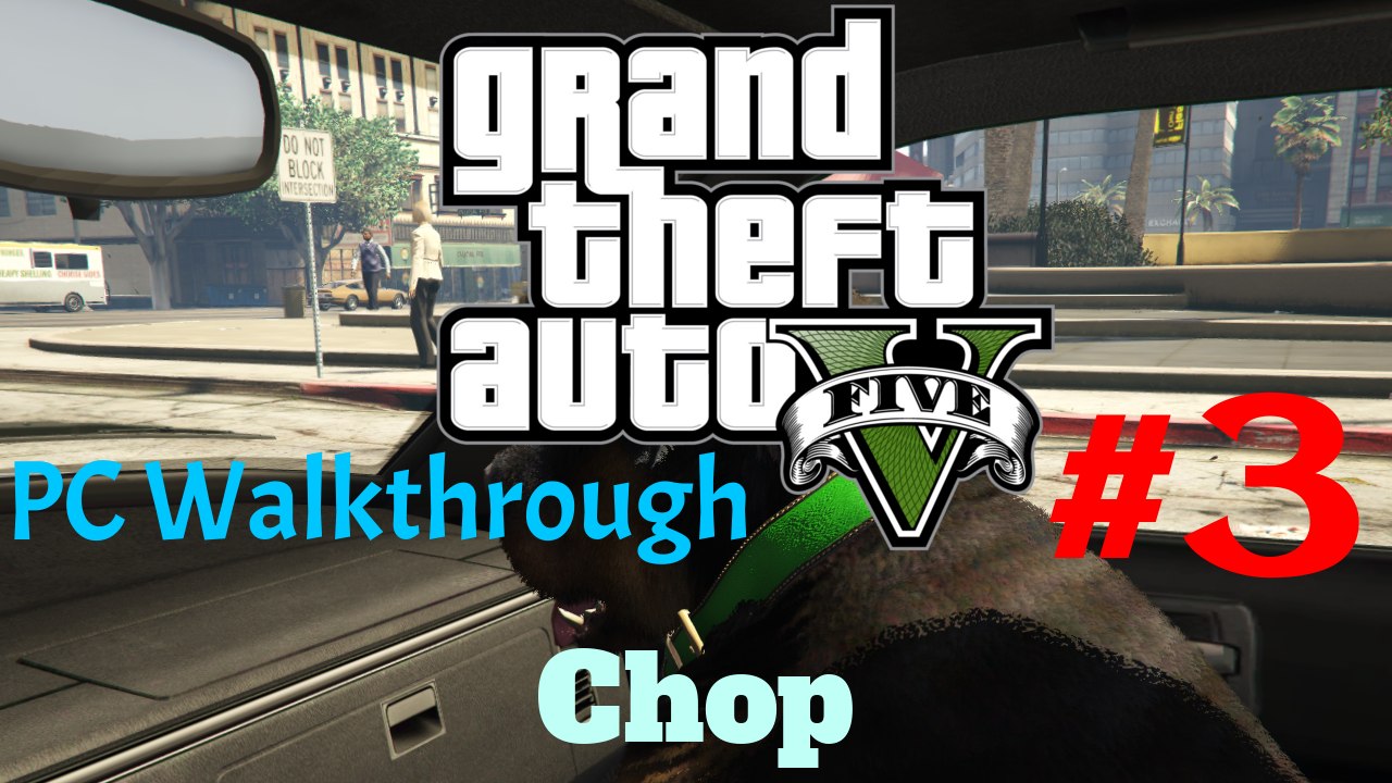 GTA V - PC Walkthrough #3 - Chop