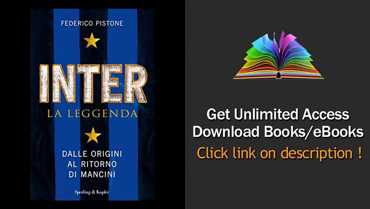 Scarica Inter la leggenda Dalle origini al ritorno di Mancini PDF