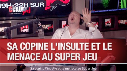 Sa copine l'insulte et le menace au Super Jeu - C'Cauet sur NRJ