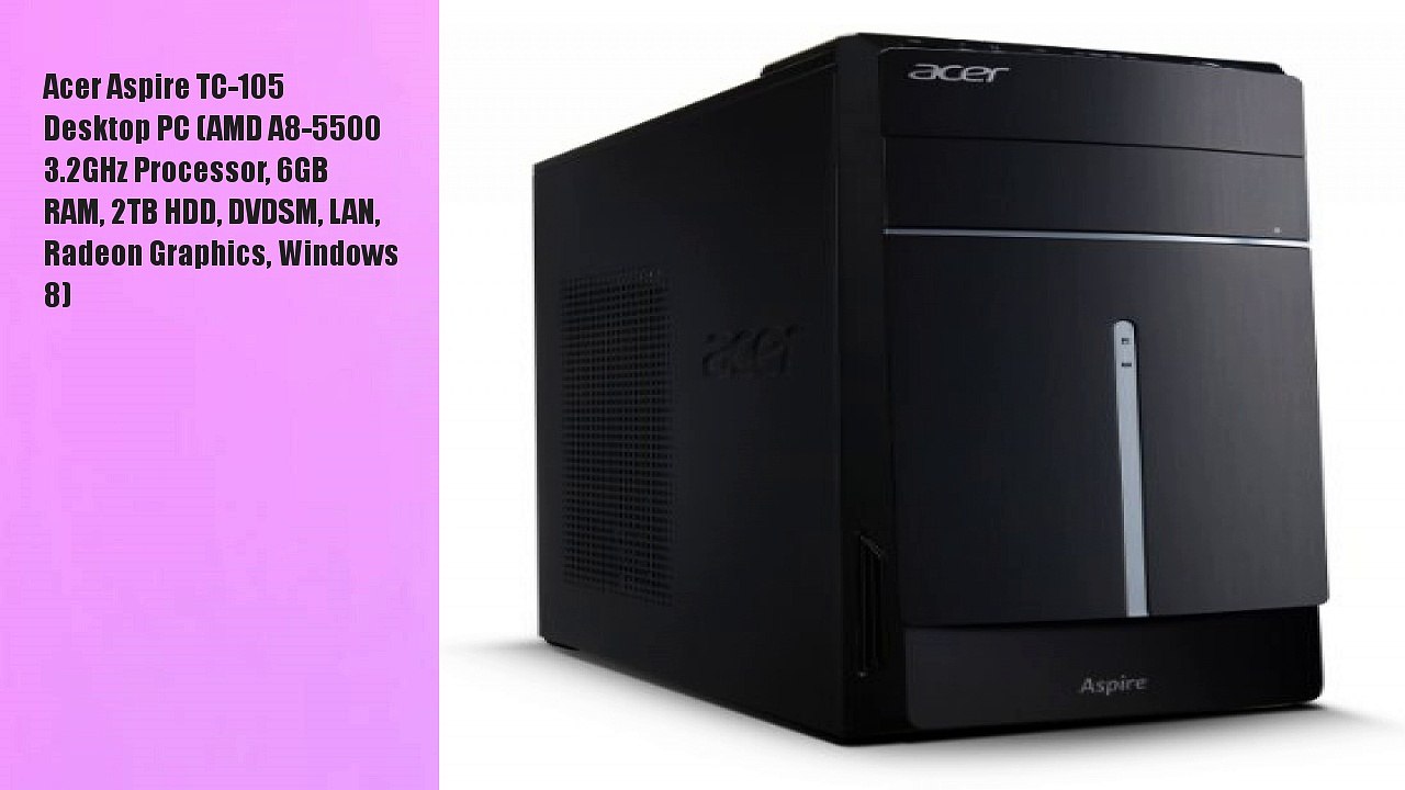 Acer Aspire TC-105 Desktop PC (AMD A8-5500 3.2GHz