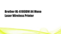 Brother HL-6180DW A4 Mono Laser Wireless Printer