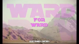 For Ward (Electronica Fantasy)