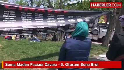 Soma Maden Faciası Davası - 6. Oturum Sona Erdi