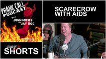 Prank Call Podcast - Scarecrow With AIDS
