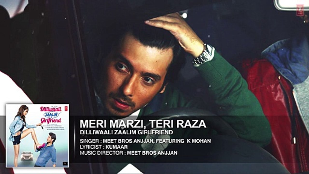 Meri Marzi, Teri Raza -  FULL AUDIO Song  - Dilliwaali Zaalim Girlfriend - Indian most faomous song
