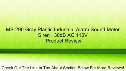 MS-290 Gray Plastic Industrial Alarm Sound Motor Siren 130dB AC 110V Review