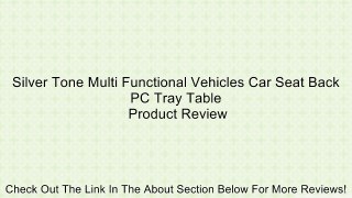 Silver Tone Multi Functional Vehicles Car Seat Back PC Tray Table Review