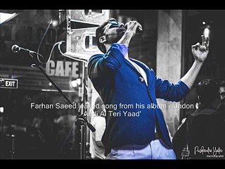 Farhan Saeed leaked song from his Album Jadon Andi  Teri Yaad