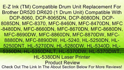 E-Z Ink (TM) Compatible Drum Unit Replacement For Brother DR520 DR620 (1 Drum Unit) Compatible With DCP-8060, DCP-8065DN, DCP-8080DN, DCP-8085DN, MFC-8370, MFC-8460N, MFC-8470DN, MFC-8480DN, MFC-8660DN, MFC-8670DN, MFC-8680DN, MFC-8690DW, MFC-8860DN, MFC-