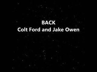 Back - Jake Owen and Colt Ford. (lyrics)