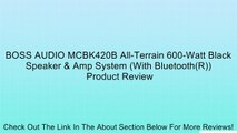 BOSS AUDIO MCBK420B All-Terrain 600-Watt Black Speaker & Amp System (With Bluetooth(R)) Review