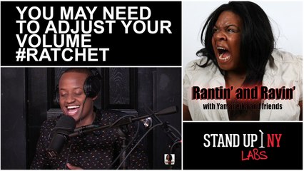 Rantin' & Ravin': You May Need To Adjust Your Volume #Ratchet