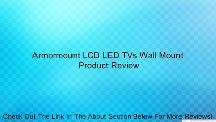 Armormount LCD LED TVs Wall Mount Review