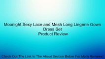 Moonight Sexy Lace and Mesh Long Lingerie Gown Dress Set Review