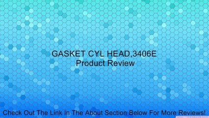 GASKET CYL HEAD,3406E Review