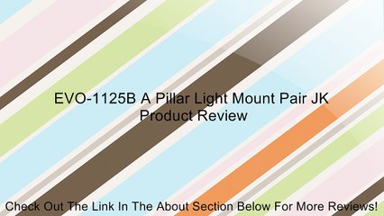EVO-1125B A Pillar Light Mount Pair JK Review