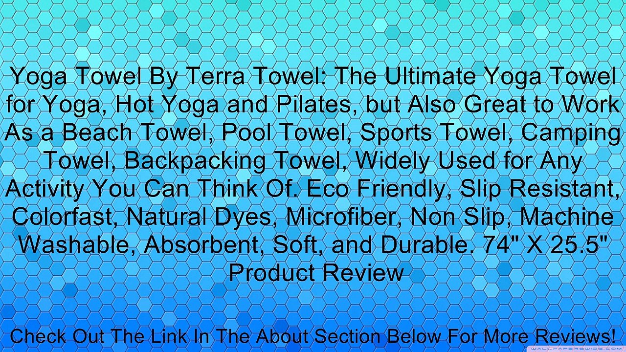 Yoga Towel By Terra Towel: The Ultimate Yoga Towel for Yoga, Hot Yoga and Pilates, but Also Great to Work As a Beach Towel, Pool Towel, Sports Towel, Camping Towel, Backpacking Towel, Widely Used for Any Activity You Can Think Of. Eco Friendly, Slip Resis