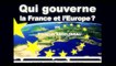 [CHOC] 'Qui gouverne la France et l'Europe ' par François Asselineau (2012) Bande Annonce